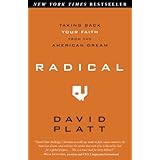 Radical: Taking Back Your Faith from the American Dream