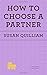 How to Choose a Partner (The School of Life)