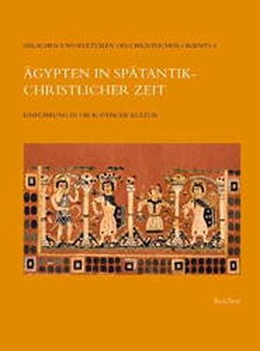 Agypten In Spatantik Christlicher Zeit Einfuhrung In Die Koptische Kultur Sprachen Und Kulturen Des Christlichen Orients Band 4 Buch Von Martin Krause Giosapleika
