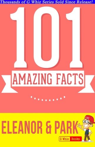 Eleanor & Park - 101 Amazing Facts: #1 Fun Facts & Trivia Tidbits