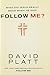 What Did Jesus Really Mean When He Said Follow Me?
