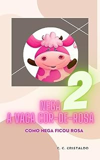 Livro Nega a Vaca Cor de Rosa 2: Como Nega ficou Rosa