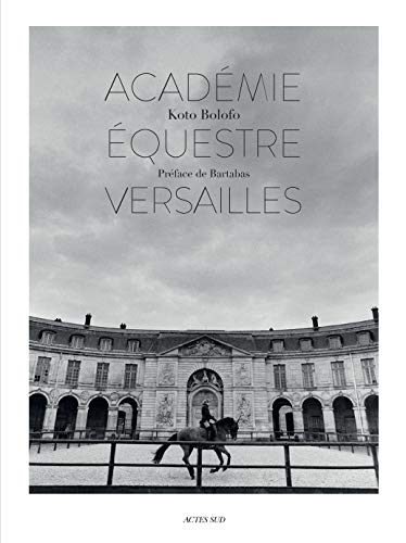 Koto Bolofo: The Equestrian Academy of Versailles by
