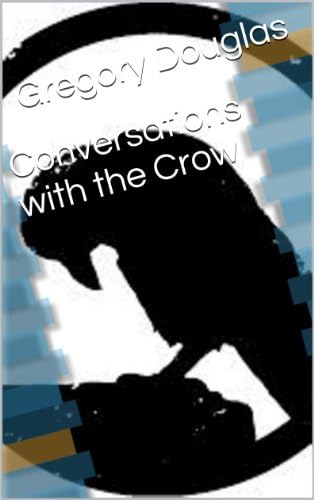 Conversations with the Crow Kindle Edition