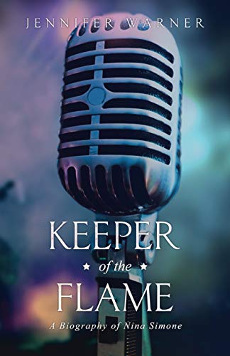 Keeper of the Flame: A Biography of Nina Simone (Bio Shorts Book 7)