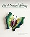 On Mended Wings: Transforming Lives and Communities in Nicaragua by 