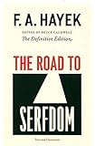 The Road to Serfdom: Text and Documents--The Definitive Edition (The Collected Works of F. A. Hayek, Volume 2)