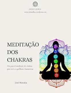 Livro Meditação dos Chakras: Um guia de meditação para você se equilibrar e harmonizar