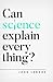 Can Science Explain Everything? (Oxford Apologetics) by John Lennox