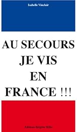 Au secours, je vis en France !!!