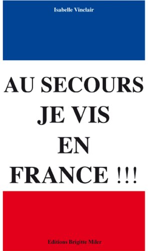 Au secours, je vis en France !!!