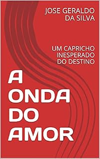 Livro A ONDA DO AMOR: UM CAPRICHO INESPERADO DO DESTINO