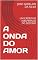 Livro A ONDA DO AMOR: UM CAPRICHO INESPERADO DO DESTINO
