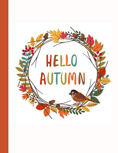 Hello Autumn: Notebook With Wide Ruled Pages Sized 8.5 x 11 Inches And 100 Pages