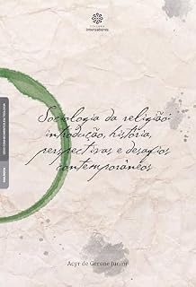Livro Sociologia da religião:: introdução, história, perspectivas e desafios contemporâneos