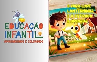 Livro O Vaga-Lume Lanterninha e a estrada iluminada: Educação infantil - Aprendendo e Colorindo