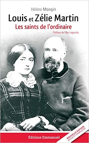 Louis Et Zelie Martin Les Saints De L Ordinaire Mongin Helene 9782353894680 Amazon Com Books