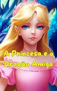 Livro A Princesa e o Dragão Amigo