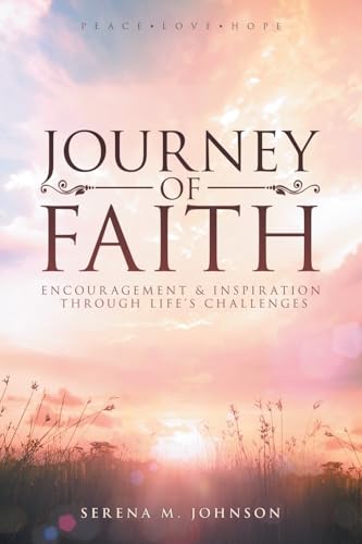 Journey of Faith: Encouragement & Inspiration Through Life's Challenges