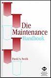 Die Maintenance Handbook, Smith, David A., 0872635287