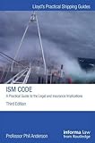 Image de The ISM Code: A Practical Guide to the Legal and Insurance Implications (Lloyd's Practical Shipping Guides)