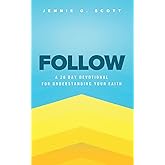 Follow: A 28 Day Devotional for Understanding Your Faith