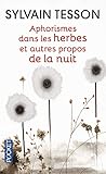 Aphorismes dans les herbes : Et autres propos de la nuit by