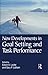 New Developments in Goal Setting and Task Performance