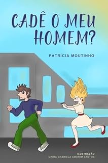 Livro Cadê o Meu Homem? : Por que parece tão difícil encontrar alguém que realmente fique? Nova Edição Revisada