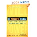 The Willpower Instinct: How Self-Control Works, Why It Matters, and What You Can Do to Get More of It