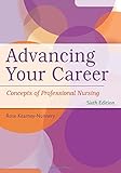 Advancing Your Career: Concepts in Professional Nursing