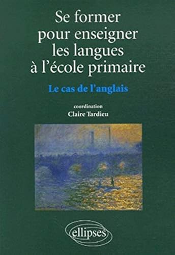 Download Se former pour enseigner les langues à l'école primaire : Le cas de l'anglais PDF
