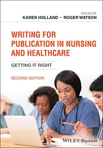 Writing for Publication in Nursing and Healthcare: Getting it