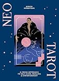 Neo Tarot: A Fresh Approach to Self-Care, Healing & Empowerment by Jerico Mandybur, Daiana Ruiz