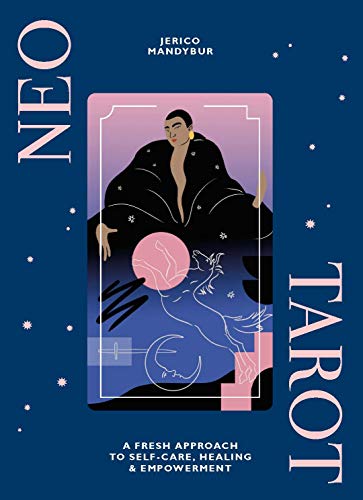 Neo Tarot: A Fresh Approach to Self-Care, Healing & Empowerment