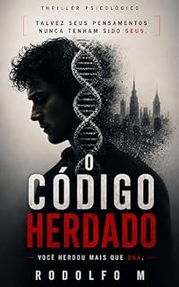 Livro O Código Herdado: Talvez seus pensamentos nunca tenham sido seus.