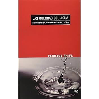 Las guerras del agua: Privatización, contaminación y lucro (Ambiente y democracia)