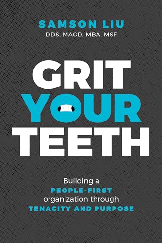 Grit Your Teeth: Building a People-First Organization through Tenacity and Purpose