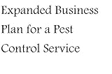 Expanded Business Plan for a Pest Control Service (Professional Fill-in-the-Blank Business Plans by specific type of business with editable CD-ROM) by