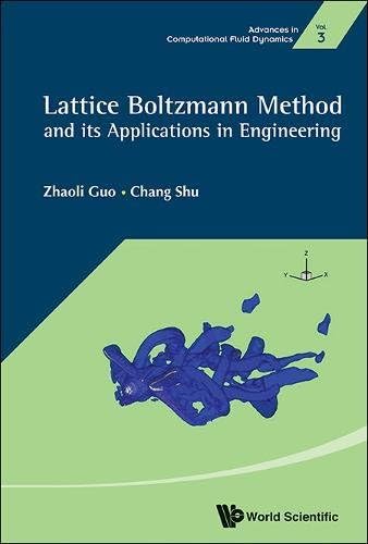 LATTICE BOLTZMANN METHOD AND ITS APPLICATION IN ENGINEERING (Advances in Computational Fluid Dynamics, 3)