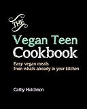 The Vegan Teen Cookbook: Easy vegan meals from what's already in your kitchen The Vegan Teen Cookbook: Easy vegan meals from what's already in your kitchen