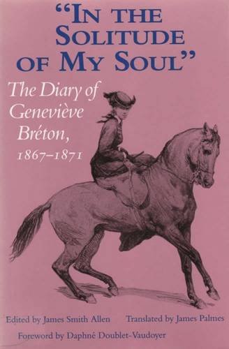 In the Solitude of My Soul: The Diary of Genevieve Breton, 1867-1871