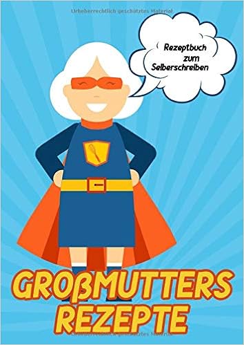 Rezeptbuch Zum Selberschreiben Grossmutters Rezepte Rezepte Aufschreiben Und Bewahren Buch Als Geschenk Fur Oma Geschenkidee Zum Kochen Amazon De Rezepteherz Mein Bucher