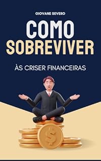Livro COMO SOBREVIVER ÀS CRISES FINANCEIRAS