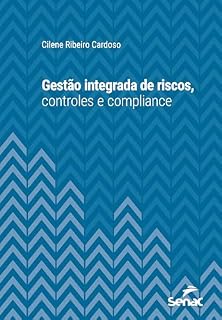 Livro Gestão integrada de riscos, controles e compliance (Série Universitária)