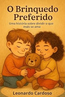 Livro O Brinquedo Preferido: Uma história sobre dividir o que mais se ama