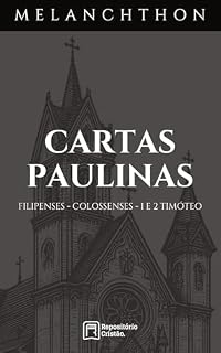 Livro Comentário às Cartas Paulinas (Comentários Bíblicos Philipp Melanchthon)