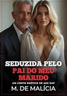 Livro Seduzida pelo Pai do Meu Marido: Um conto erótico de Age Gap (Contos Proibidos)