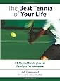 The Best Tennis of Your Life: 50 Mental Strategies for Fearless Performance