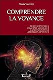 Comprendre la voyance : Réalité scientifique, conscience non-locale, capacités intuitives, la pro by 